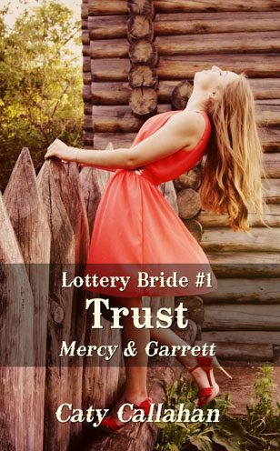 Lottery Bride 1 Trust by Caty Callahan, sweet romances for everyone