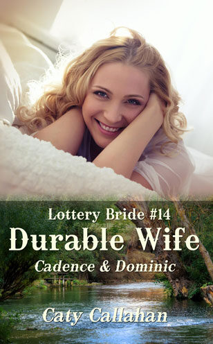 Lottery Bride 14 Durable Wife by Caty Callahan, sweet romances for everyone