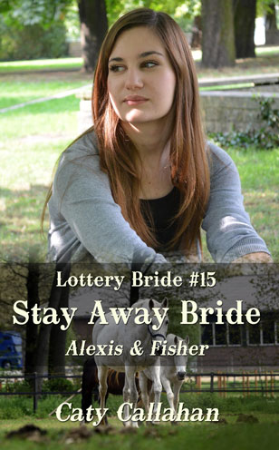 Lottery Bride 15 Stay Away Bride by Caty Callahan, sweet romances for everyone