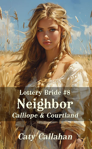 Lottery Bride 8 Neighbor by Caty Callahan, sweet romances for everyone
