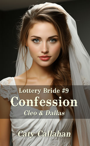 Lottery Bride 9 Confession by Caty Callahan, sweet romances for everyone