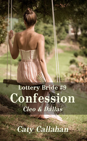 Lottery Bride 9 Confession by Caty Callahan, sweet romances for everyone