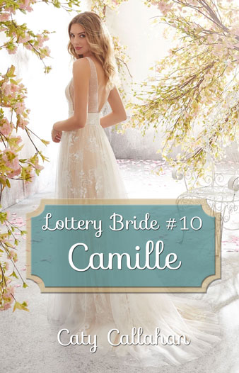 Lottery Bride 10 Camille (Mr Lukewarm) a western romance by Caty Callahan | Lottery Bride