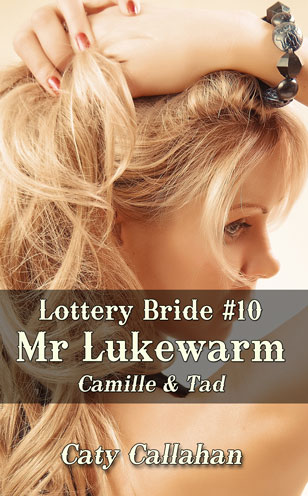 Lottery Bride #10 Mr Lukewarm by Caty Callahan | LotteryBride.com