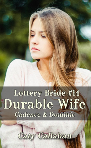 Lottery Bride #14 Durable Wife by Caty Callahan | LotteryBride.com