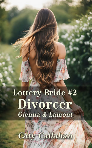 Lottery Bride #2 Divorcer by Caty Callahan, clean western romance | LotteryBride.com