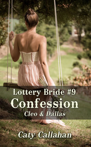 Lottery Bride #9 Confession by Caty Callahan | LotteryBride.com